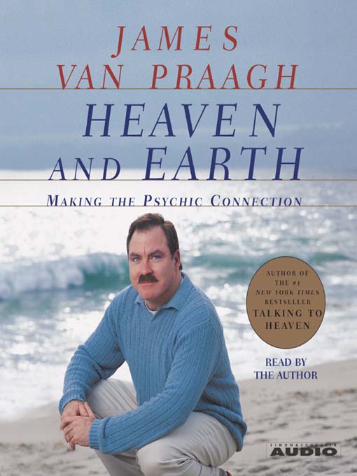 Title details for Heaven and Earth by James Van Praagh - Available